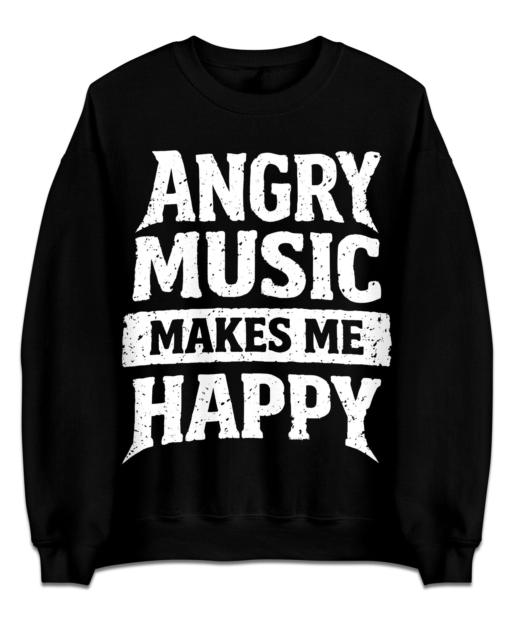 Angry Music Makes Me Happy Sweatshirt