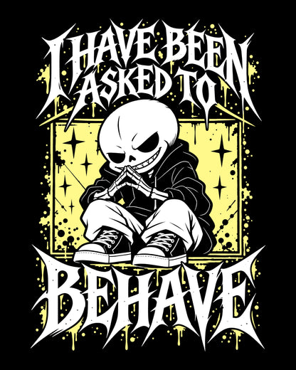 Asked to Behave T-Shirt