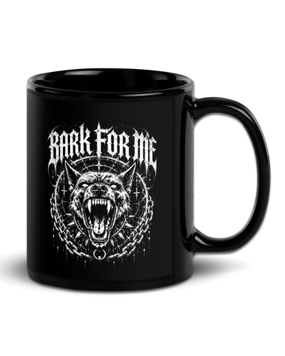 Bark For Me Mug