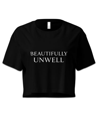 Beautifully Unwell Crop Top