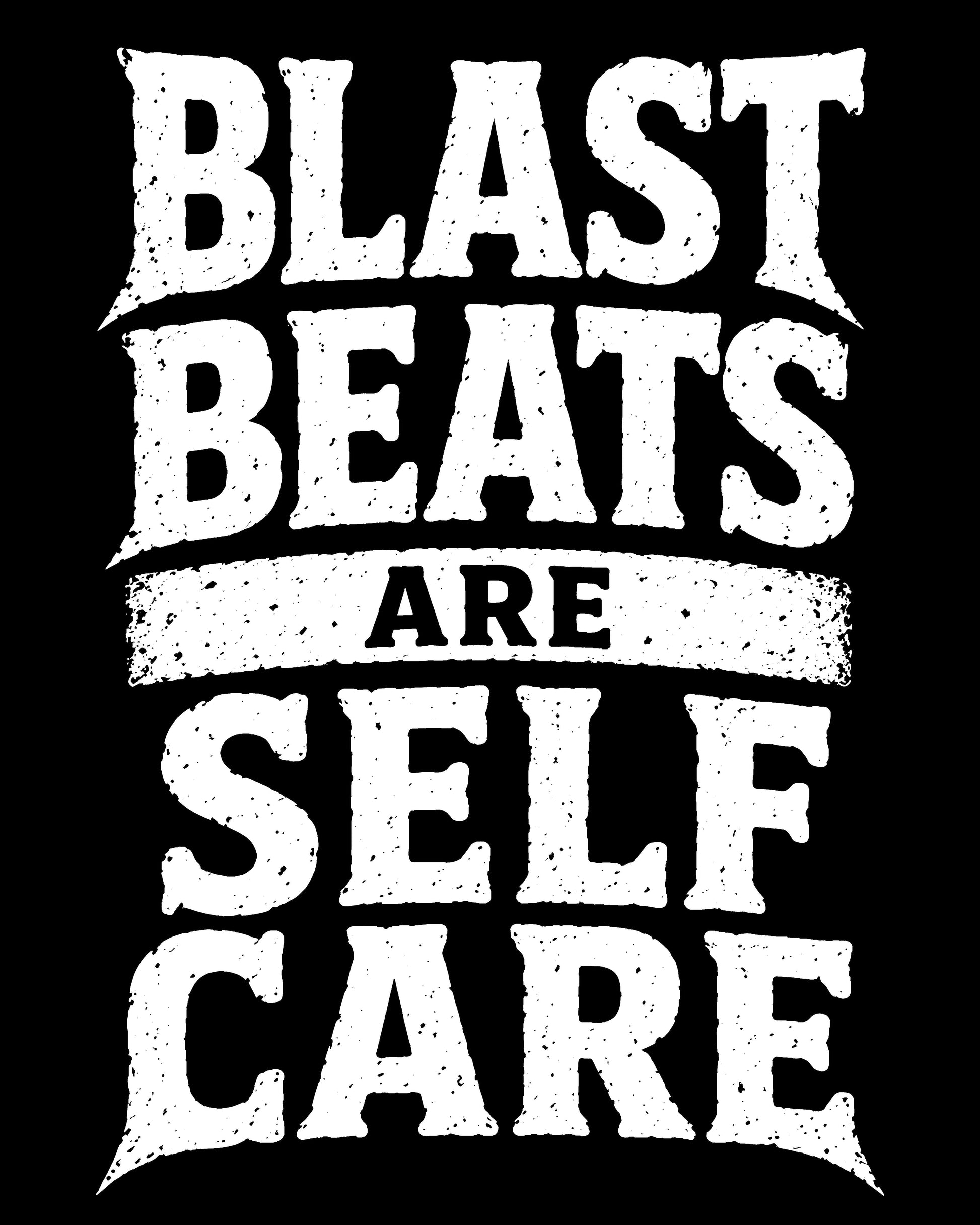 Blast Beats Are Self Care Back Print T-Shirt