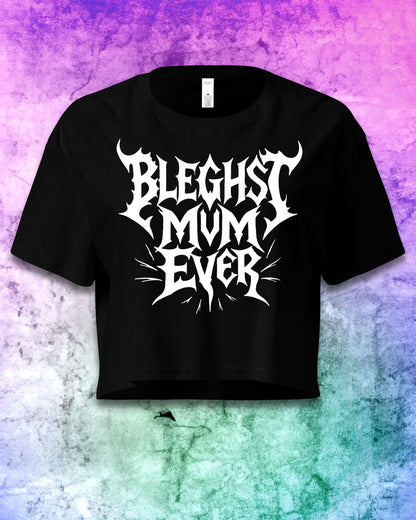 Bleghst Mum Ever Crop Top