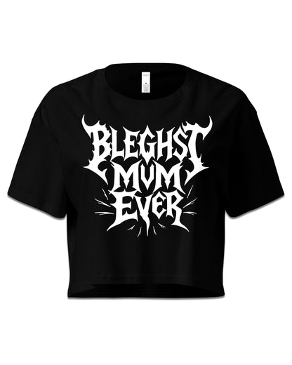Bleghst Mum Ever Crop Top