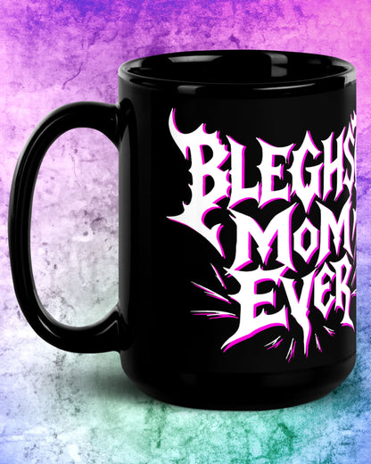 Bleghst Mum Ever Mug