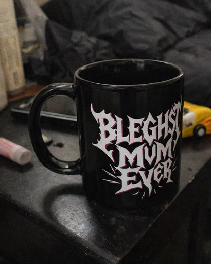 Bleghst Mum Ever Mug