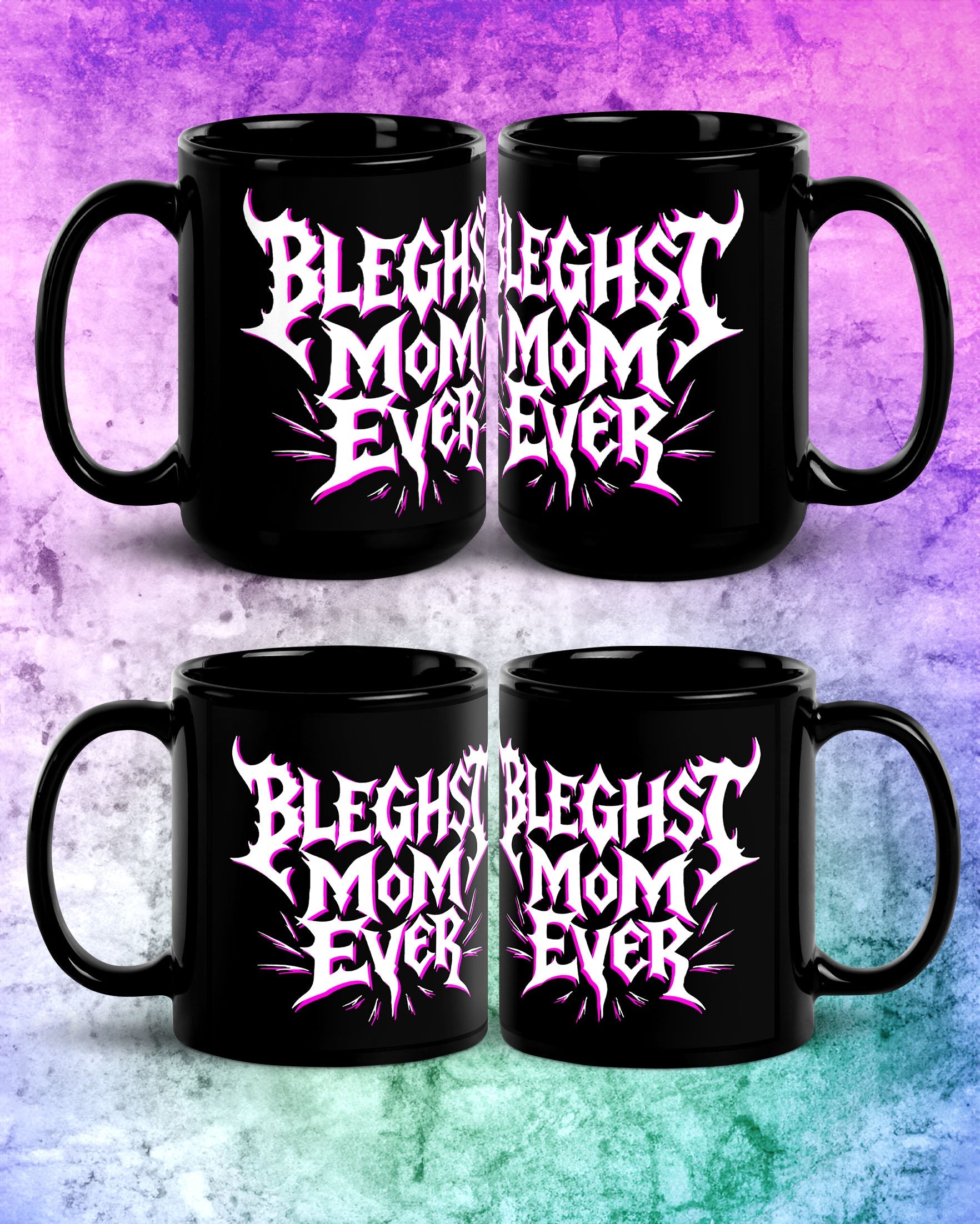 Bleghst Mum Ever Mug