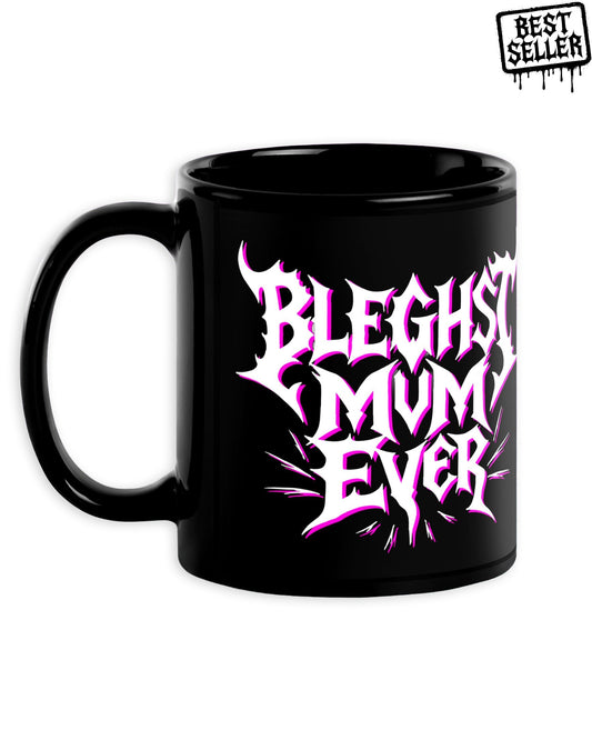 Bleghst Mum Ever Mug