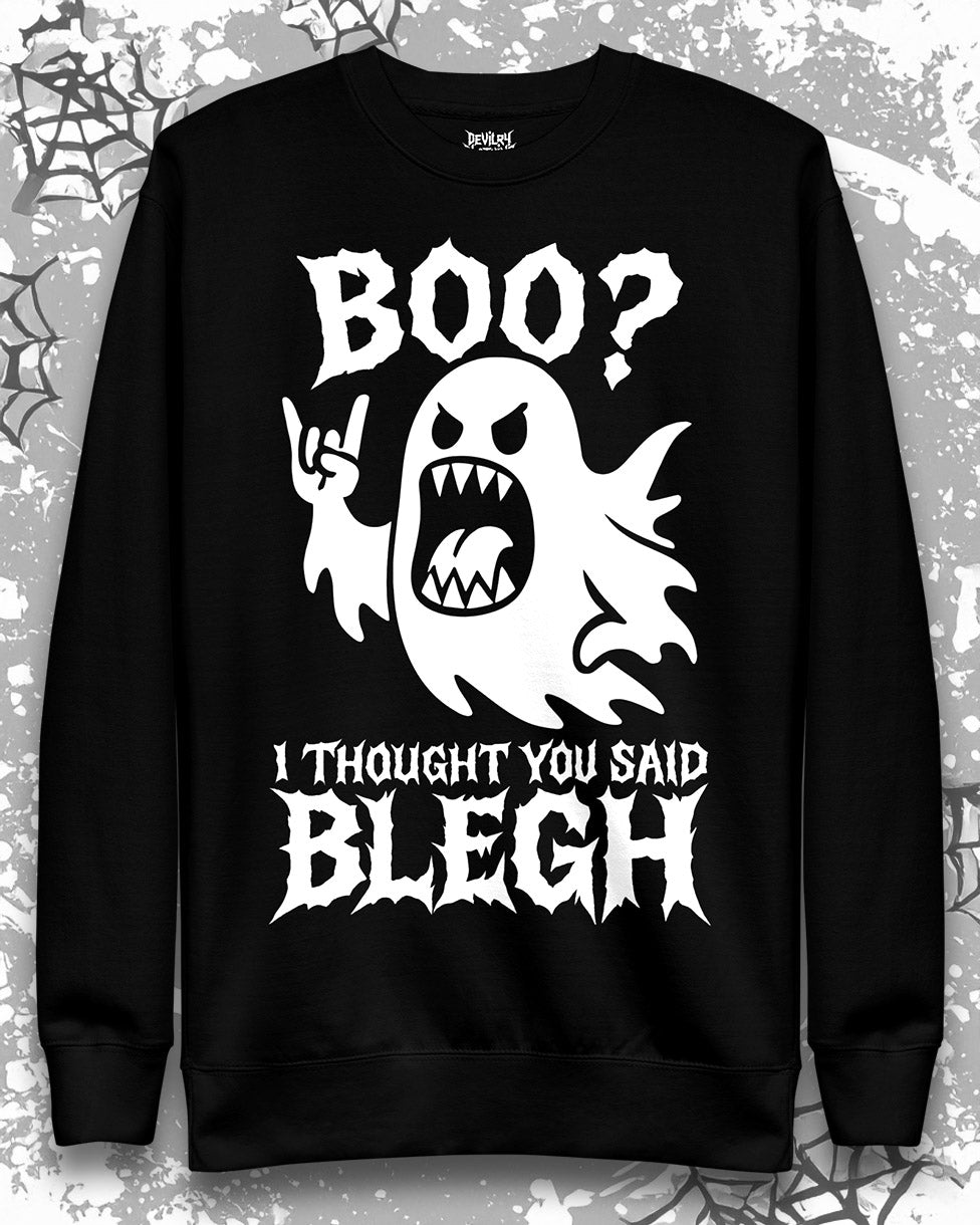 BOO? I Thought You Said BLEGH Sweatshirt