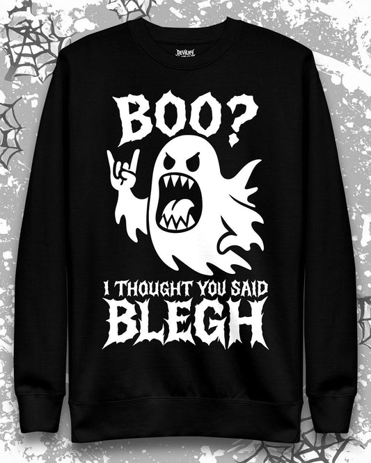 BOO? I Thought You Said BLEGH Sweatshirt