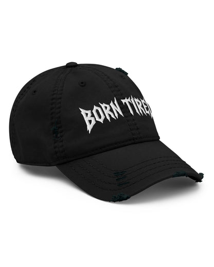 BORN TIRED Distressed Dad Hat