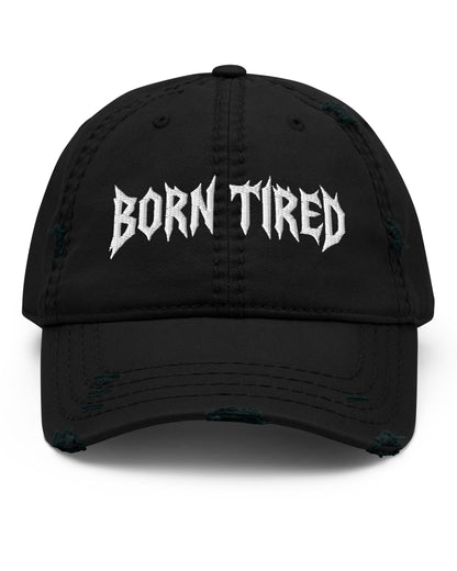 BORN TIRED Distressed Dad Hat