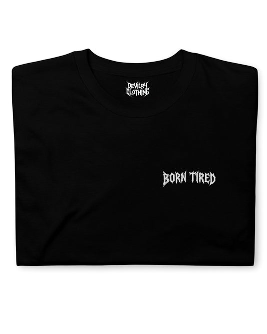 BORN TIRED Embroidered T-Shirt