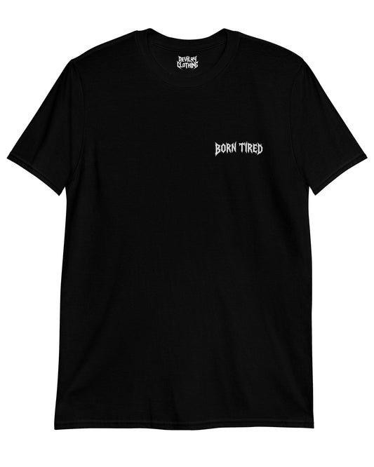 BORN TIRED Embroidered T-Shirt