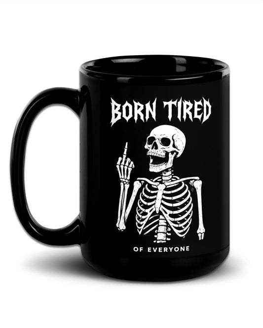 BORN TIRED Mug