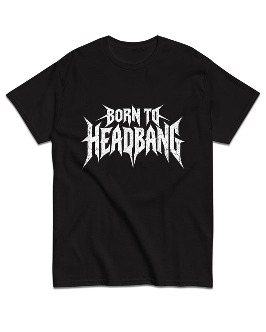 Born to Headbang T-Shirt