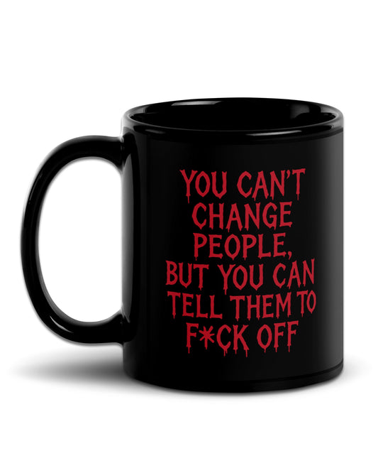Can’t Change People Mug