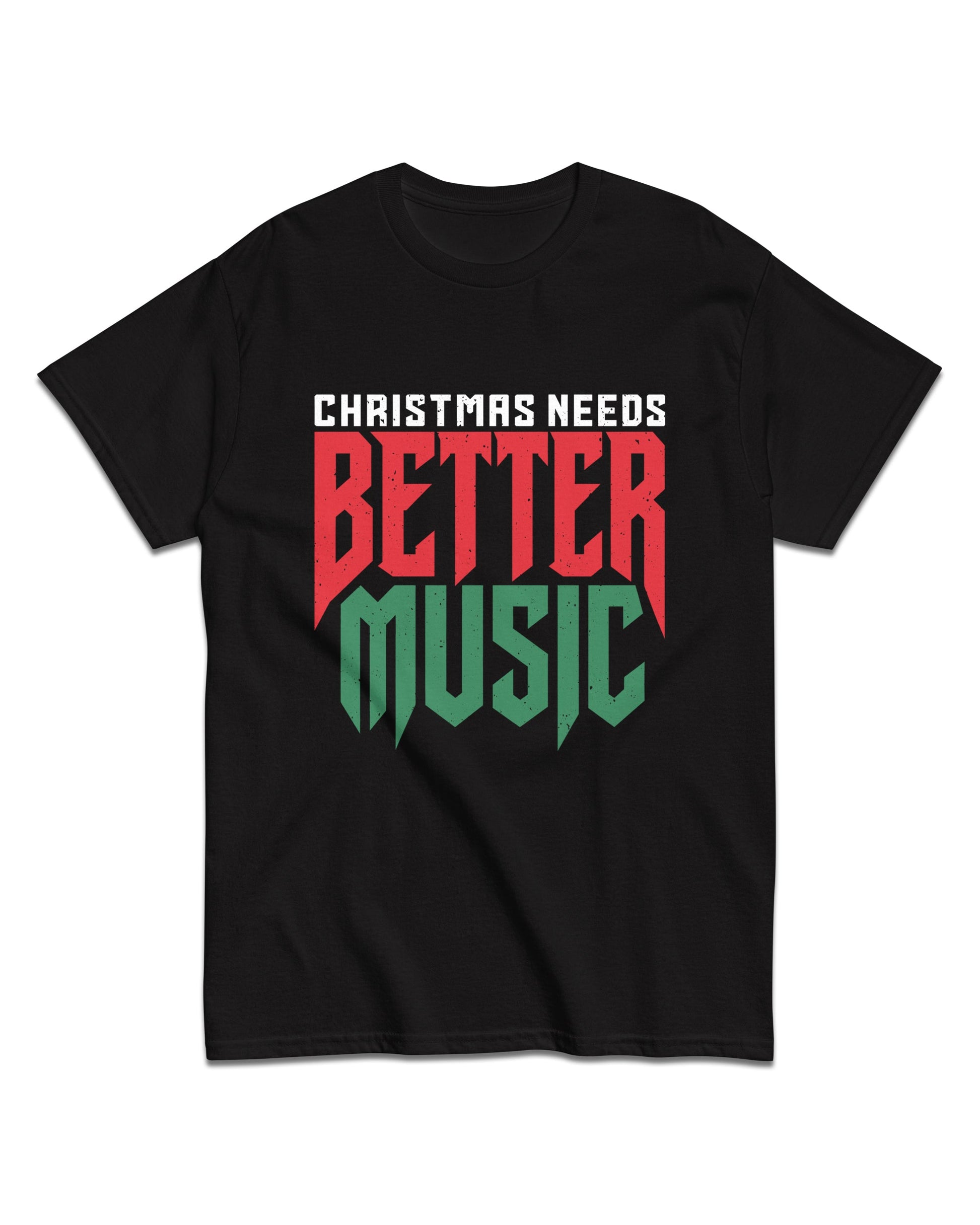 Christmas Needs Better Music T-Shirt