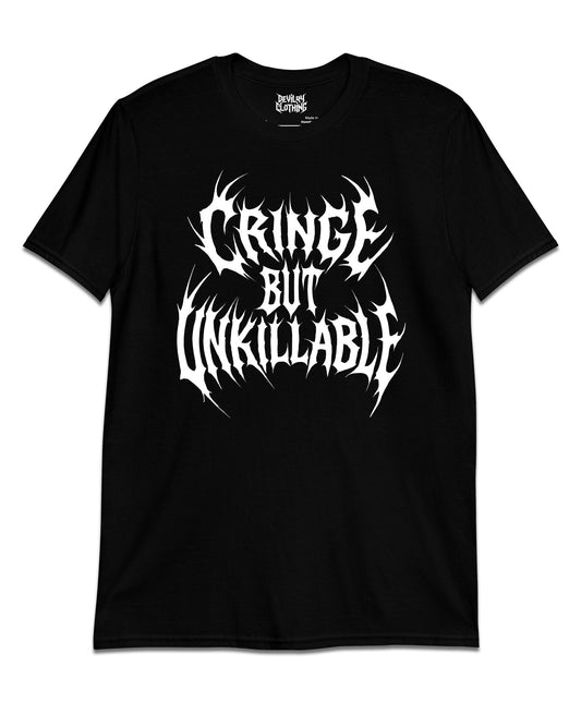 Cringe But Unkillable T-Shirt