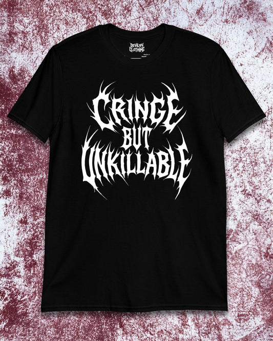 Cringe But Unkillable T-Shirt