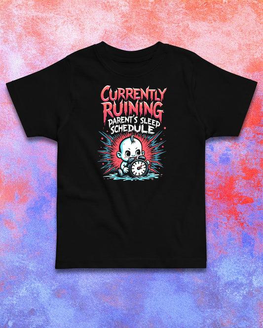 Currently Ruining Parent's Sleep Schedule Toddler T-Shirt