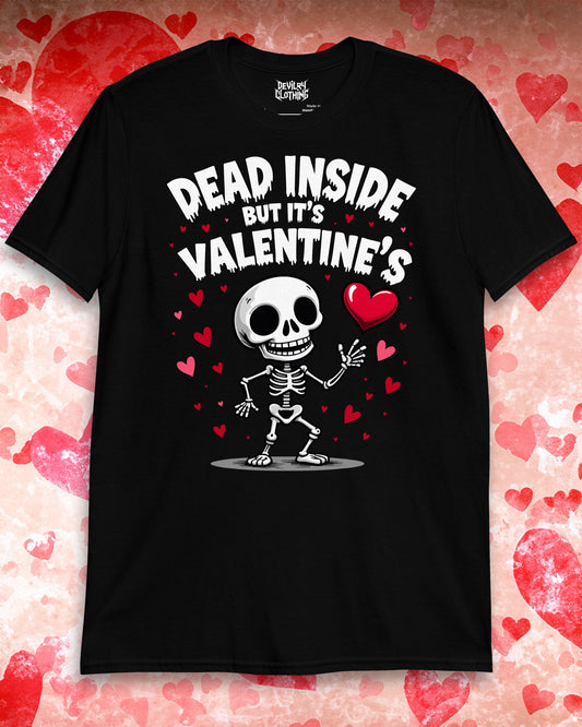 Dead Inside But It’s Valentine’s T-Shirt