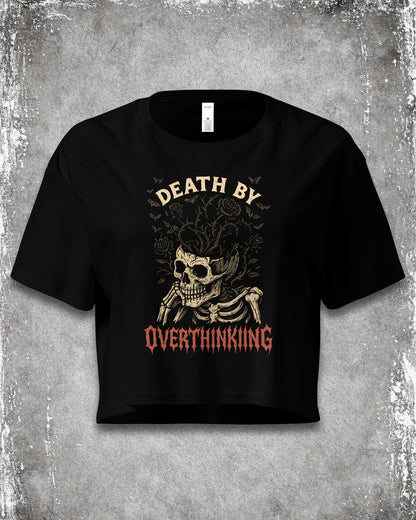 DEATH BY OVERTHINKING Crop Top