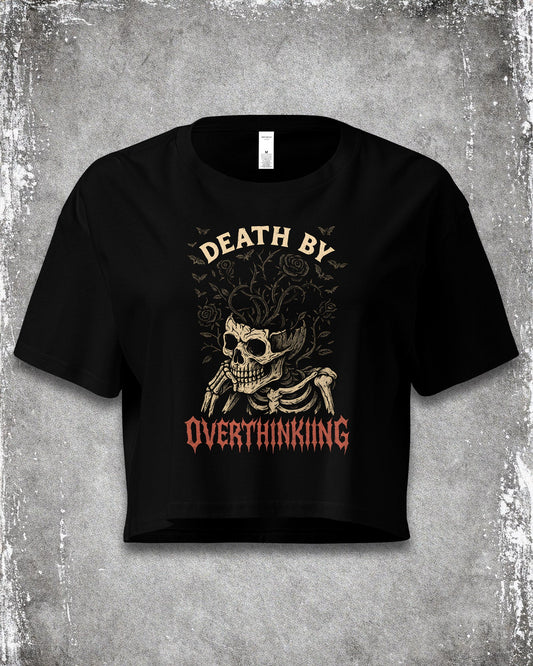 DEATH BY OVERTHINKING Crop Top