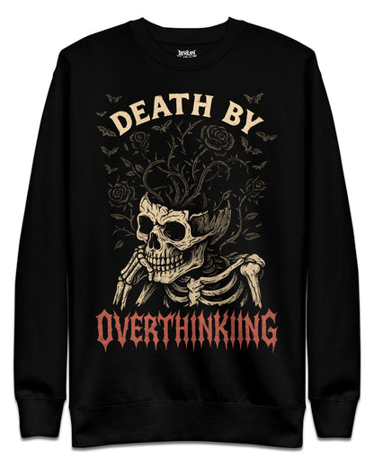 DEATH BY OVERTHINKING Sweatshirt