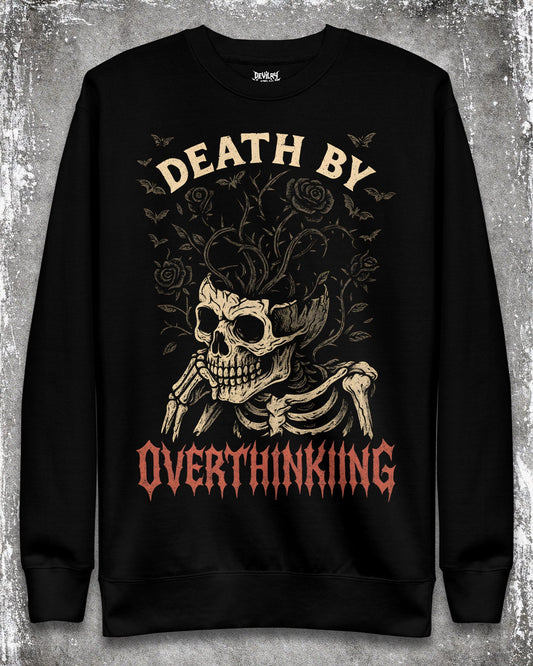 DEATH BY OVERTHINKING Sweatshirt
