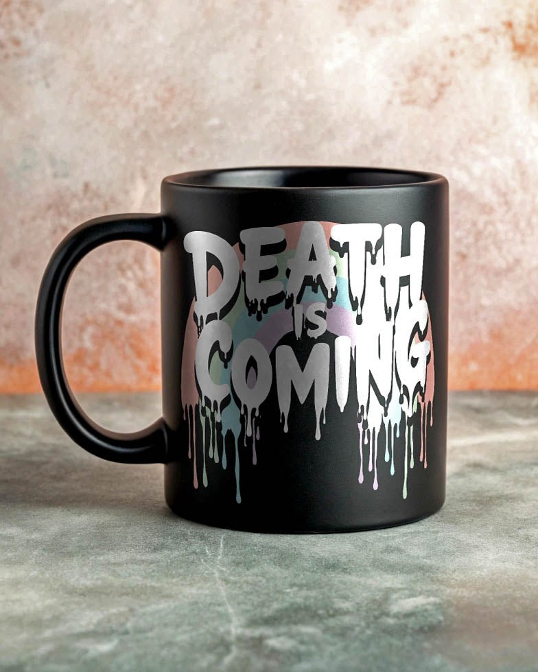 Death Is Coming Mug