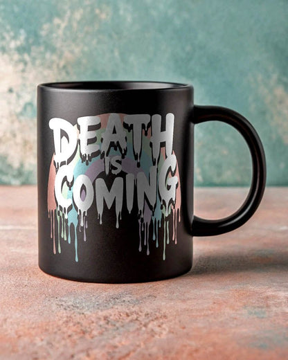 Death Is Coming Mug