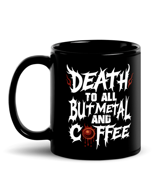 Death To All But Metal And Coffee Mug