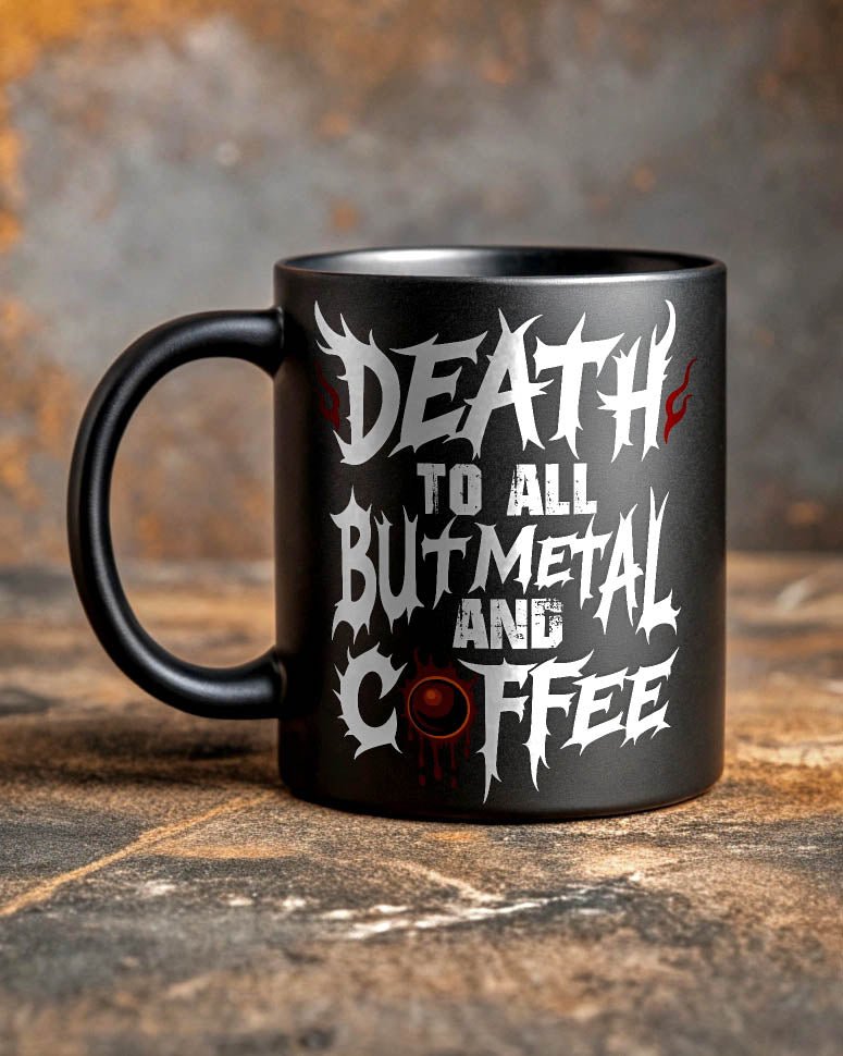 Death To All But Metal And Coffee Mug