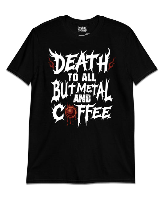 Death to All But Metal and Coffee T-Shirt