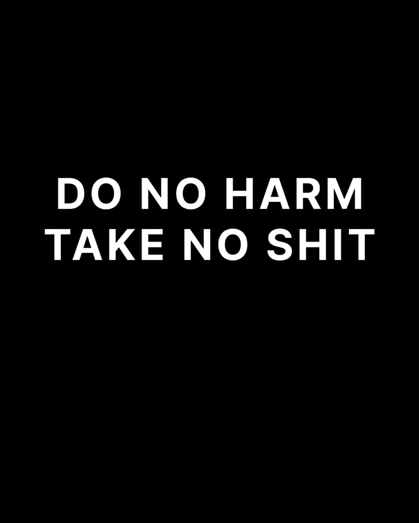 Do No Harm Take No Shit T-Shirt
