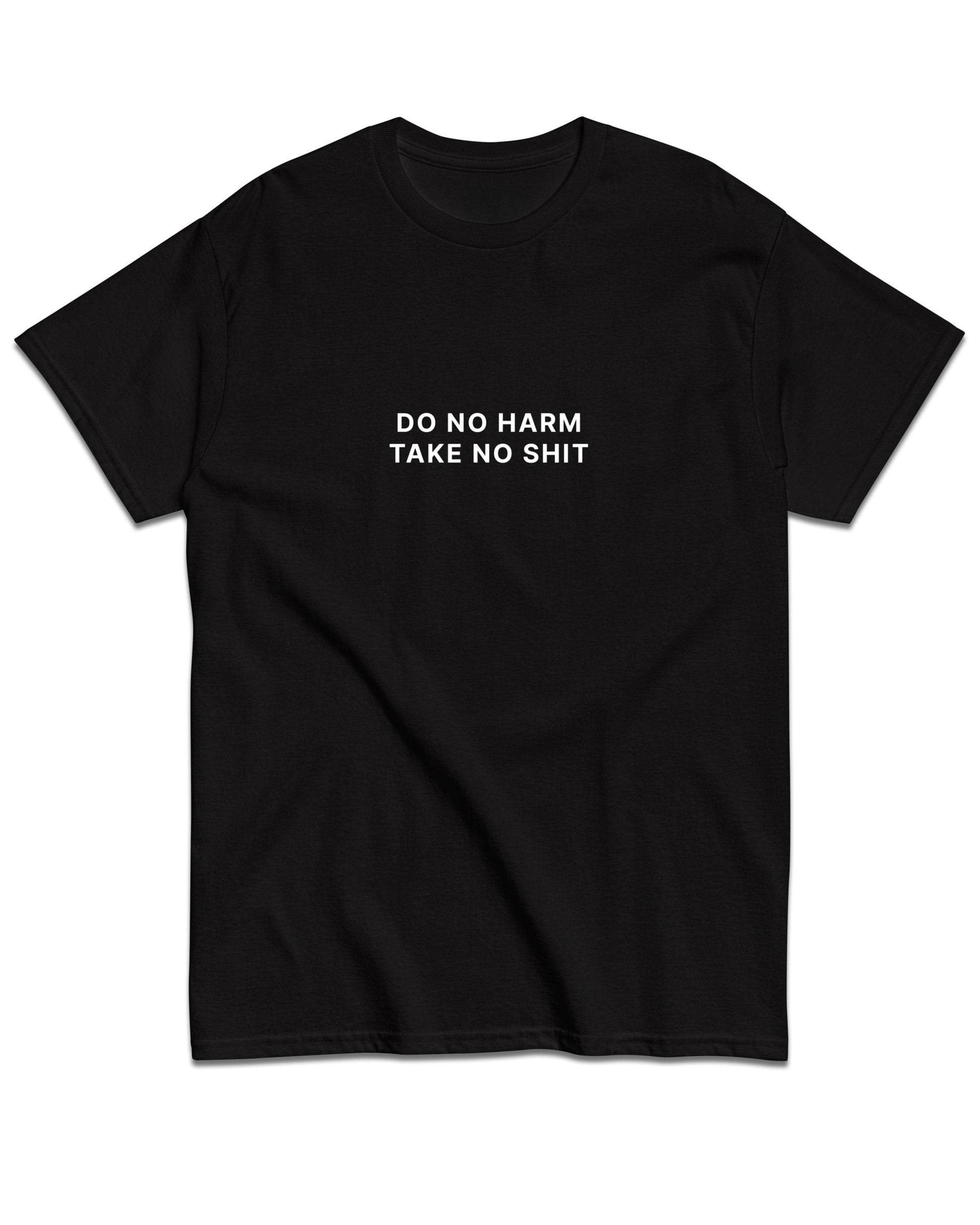 Do No Harm Take No Shit T-Shirt