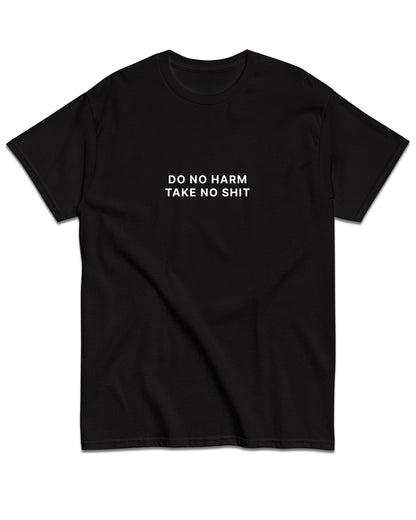 Do No Harm Take No Shit T-Shirt
