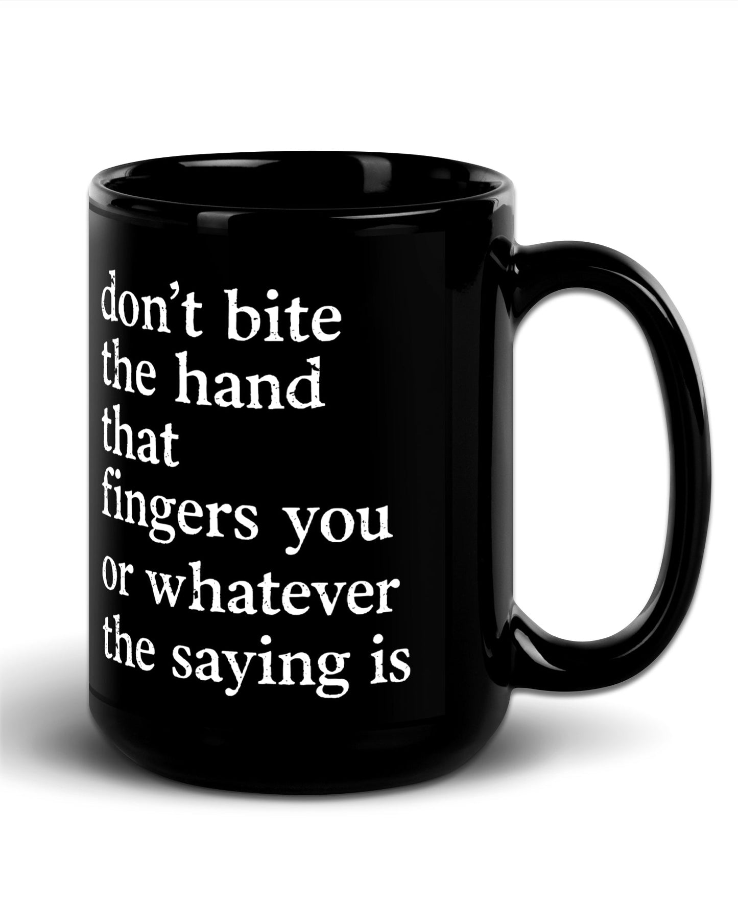 Don’t Bite The Hand Mug