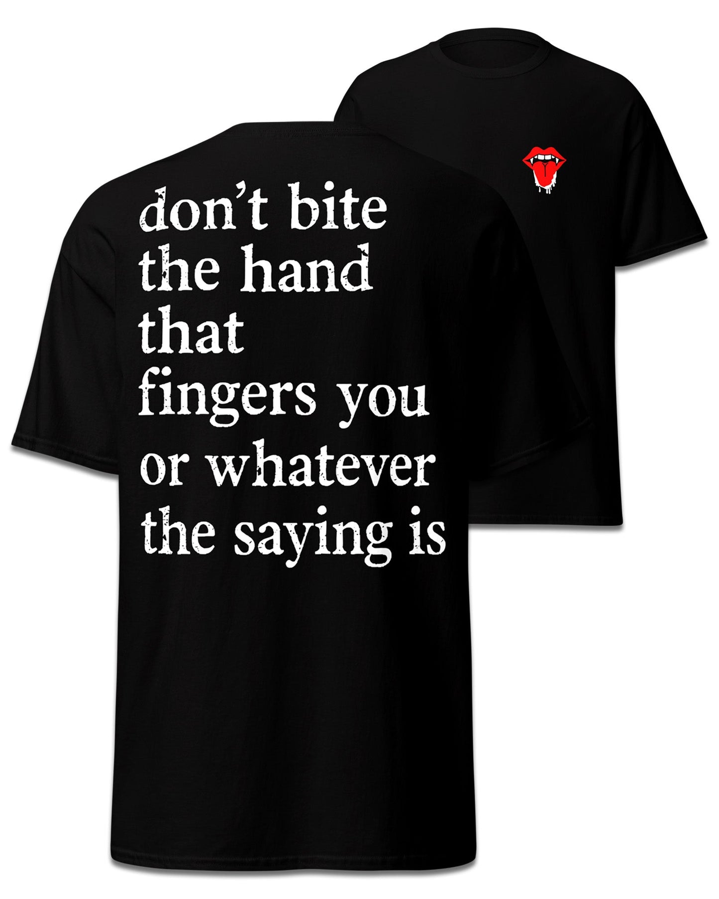 Don’t Bite The Hand T-Shirt