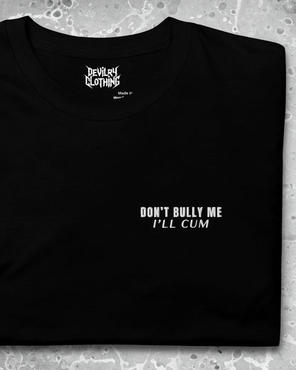 Don’t Bully Me – Embroidered Tee
