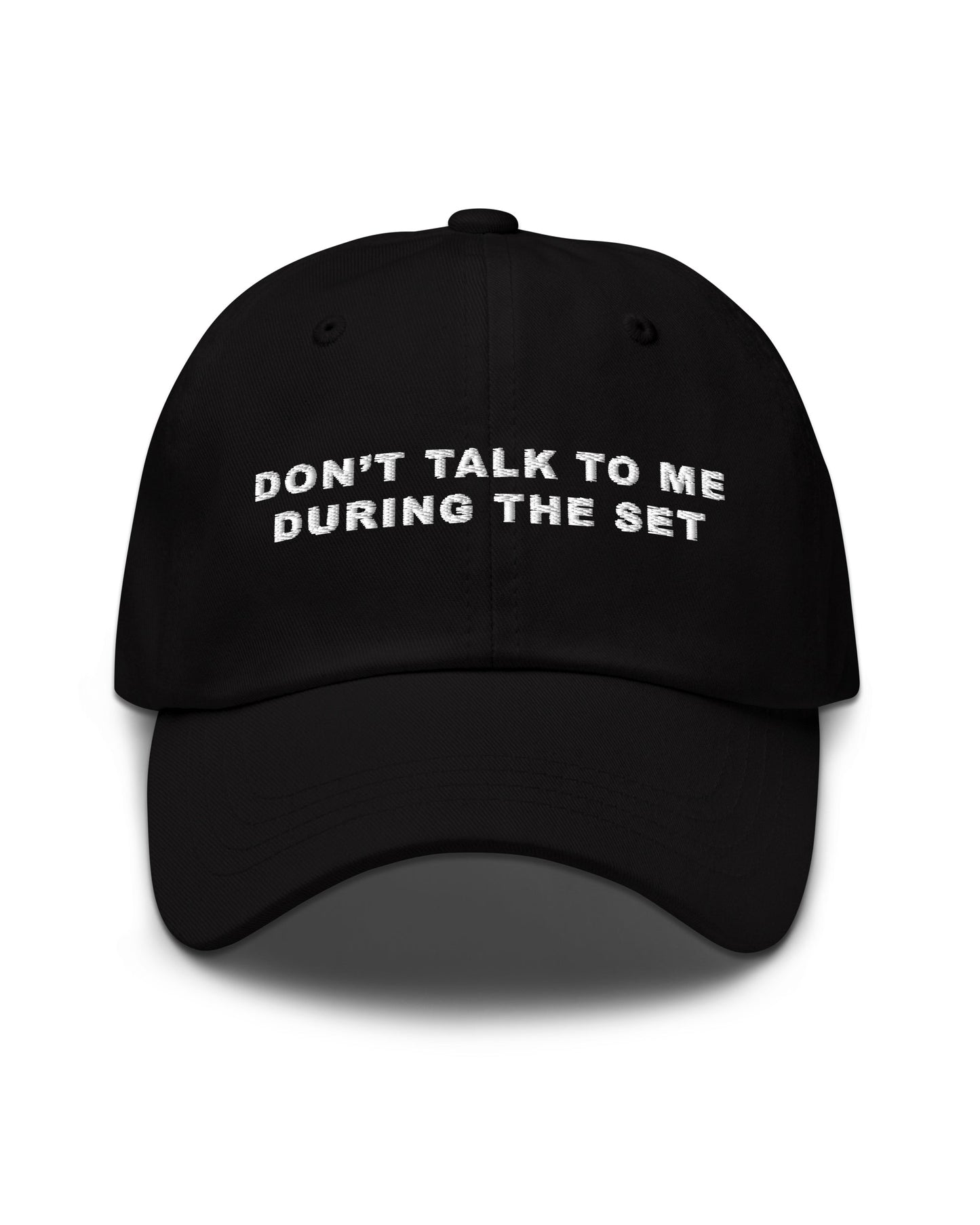 Don’t Talk During the Set Dad Hat