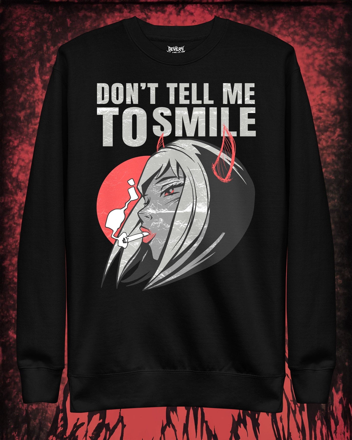 Don't Tell Me To Smile Sweatshirt