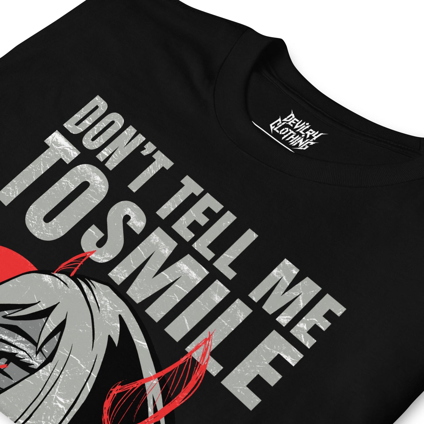 Don’t Tell Me To Smile T-Shirt