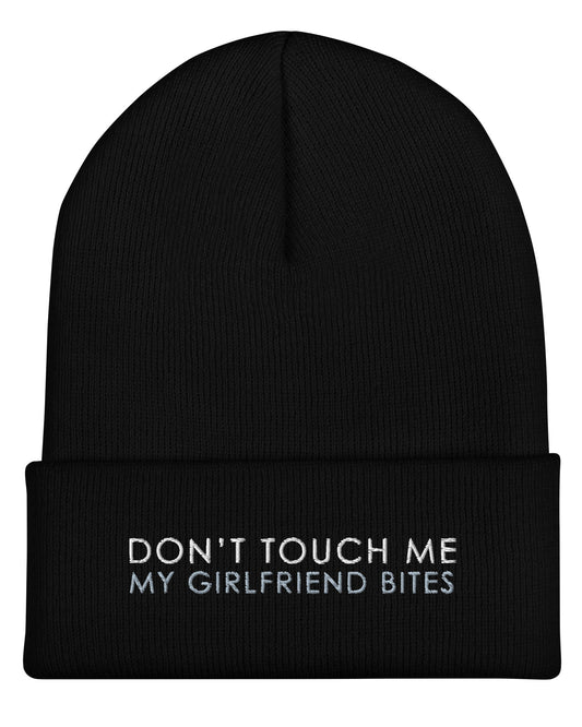 Don't Touch Me My Girlfriend Bites Beanie