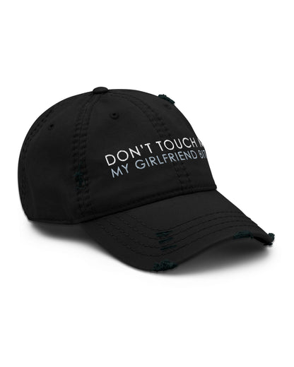 Don't Touch Me My Girlfriend Bites Distressed Dad Hat