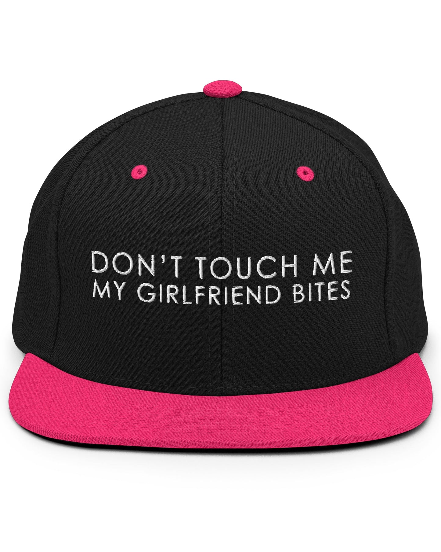 Don't Touch Me My Girlfriend Bites Snapback Hat