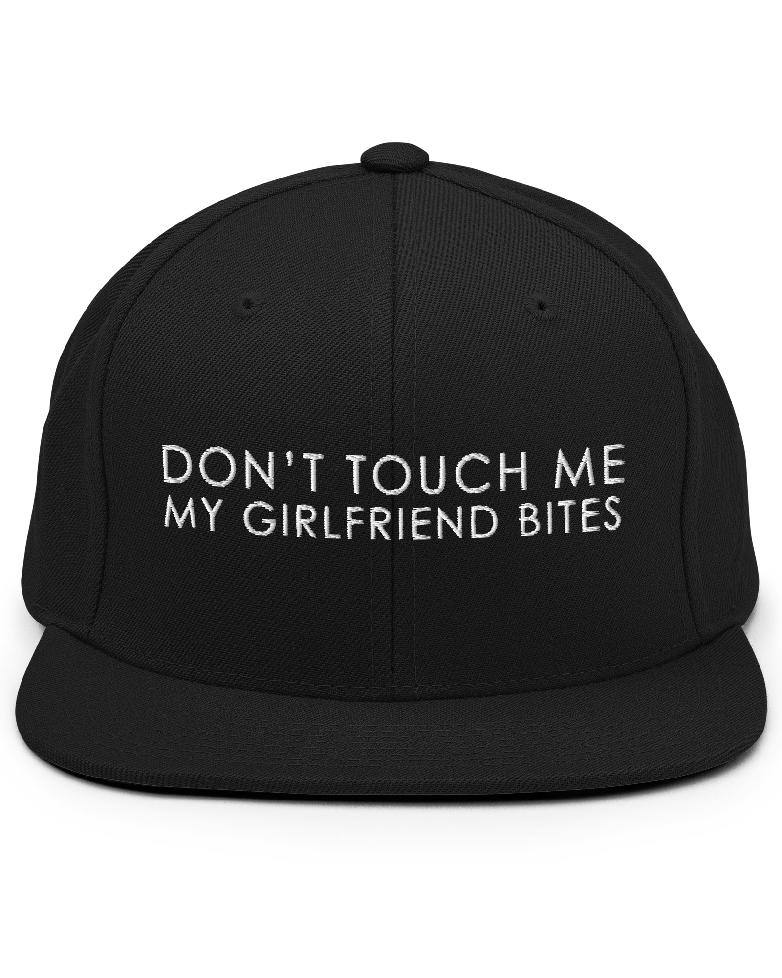 Don't Touch Me My Girlfriend Bites Snapback Hat