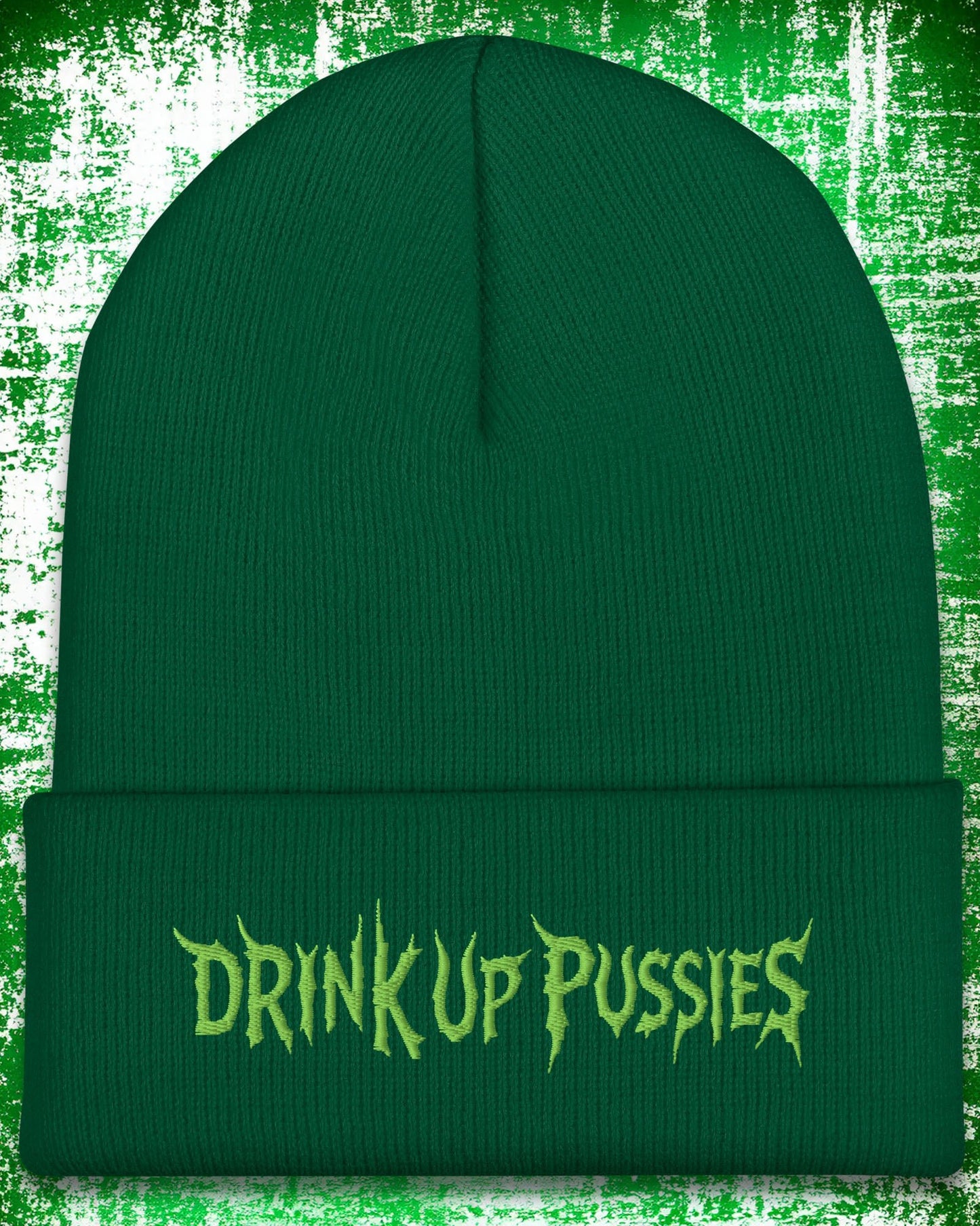 Drink Up Pussies Beanie