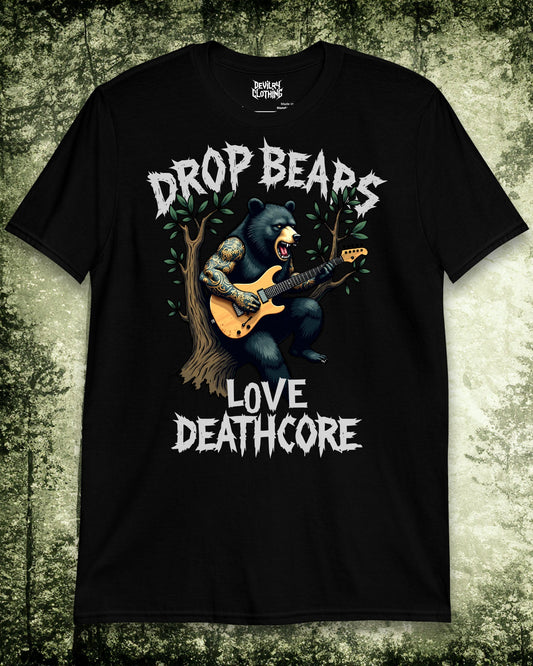 Drop Bears Love Deathcore Too T-Shirt