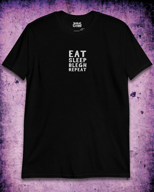 Eat Sleep Blegh Repeat Embroidered T-Shirt